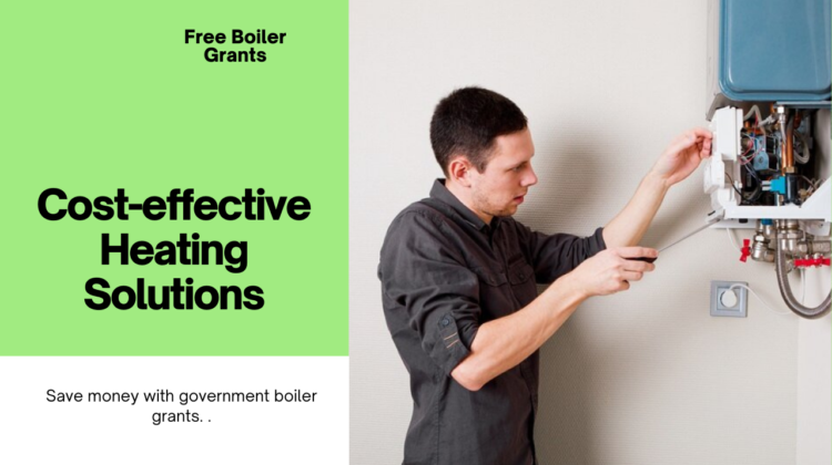 Cost-effective Heating Solutions with Government Boiler Grants